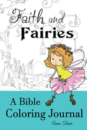 Faith and Fairies, A Bible Coloring Journal: Add a Little Color to Your Quiet Time