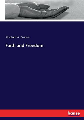 Faith and Freedom - Brooke, Stopford a