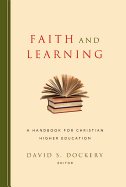 Faith and Learning: A Handbook for Christian Higher Education