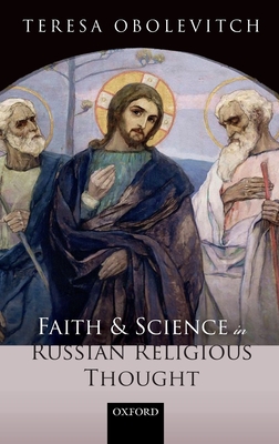 Faith and Science in Russian Religious Thought - Obolevitch, Teresa