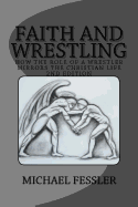 Faith and Wrestling: How the Role of a Wrestler Mirrors the Christian Life