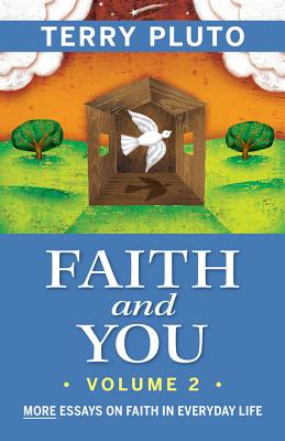 Faith and You, Volume 2: More Essays on Faith in Everyday Life - Pluto, Terry