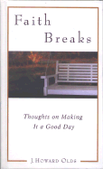 Faith Breaks: Thoughts for Making It a Good Day