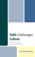 Faith Challenges Culture: A Reflection of the Dynamics of Modernity