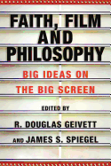 Faith, Film and Philosophy: Big Ideas on the Big Screen