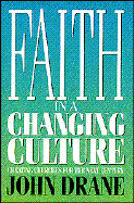 Faith in a Changing Culture - Drane, John