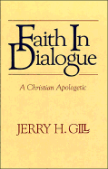 Faith in Dialogue: A Christian Apologetic