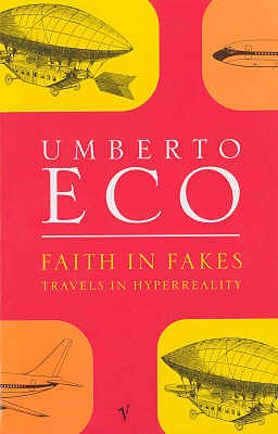 Faith in Fakes - Eco, Umberto, and Weaver, William (Translated by)