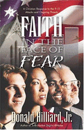 Faith in the Face of Fear: A Christian Response to the 9-11 Attacks and Ongoing Threats