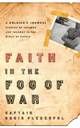Faith in the Fog of War: Stories of Triumph and Tragedy in the Midst of War