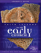 Faith Lessons on the Early Church (Church Vol. 5) Leader's Guide: Conquering the Gates of Hell