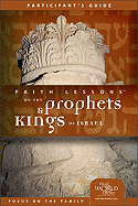 Faith Lessons on the Prophets and Kings of Israel (Church Vol. 2) Participant's Guide - Vander Laan, Ray, and Markham, Judith