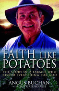 Faith Like Potatoes-Use New #6335: The Story of a Farmer Who Risked Everything for God