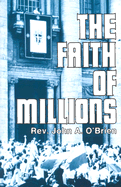 Faith of Millions - O'Brien, John A, Reverend