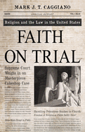 Faith on Trial: Religion and the Law in the United States