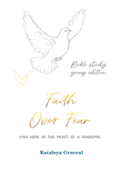 Faith Over Fear: Find Hope in the Midst of a Pandemic: Bible Study Group edition: Special alternative cover