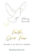 Faith Over Fear: Find Hope in the Midst of a Pandemic: Testimony and Journal in-one: Special alternative cover edition
