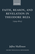 Faith, Reason, and Revelation in Theodore Beza (1519-1605)