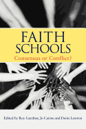 Faith Schools: Consensus or Conflict?