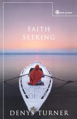 Faith Seeking - Turner, Denys
