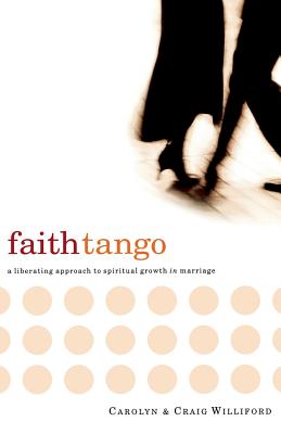 Faith Tango - Williford, Carolyn, and Williford, Craig, Dr.