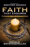 Faith That Endures: The Essential Guide to the Persecuted Church