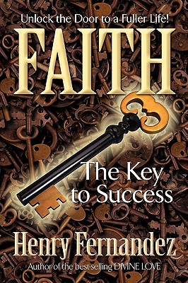 Faith the Key to Success - Fernandez, Henry