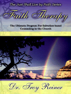 Faith Therapy: The Ultimate Program for Salvation-Based Counseling in the Church