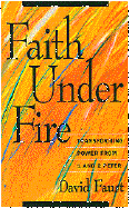Faith Under Fire: Transforming Power from 1 and 2 Peter