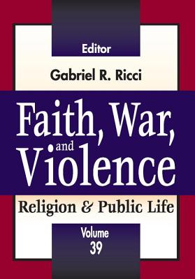 Faith, War, and Violence - Ricci, Gabriel R