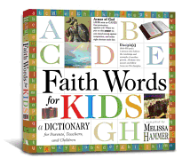 Faith Words for Kids: A Dictionary for Parents, Teachers, and Children