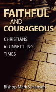 Faithful and Courageous: Christians in Unsettling Times