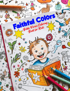 Faithful Colors: Bible Verses Coloring Book for Kids