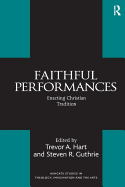 Faithful Performances: Enacting Christian Tradition