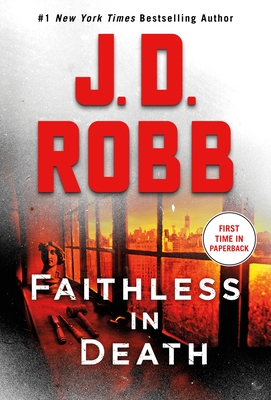 Faithless in Death: An Eve Dallas Novel - Robb, J D