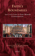 Faith's Boundaries: Laity and Clergy in Early Modern Confraternities