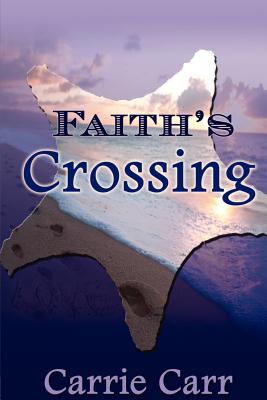 Faith's Crossing - Carr, Carrie