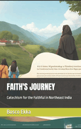 Faith's Journey: Catechism for the Faithful in Northeast India