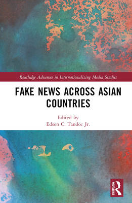 Fake News Across Asian Countries - Tandoc, Edson C, Jr. (Editor)
