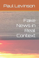 Fake News in Real Context