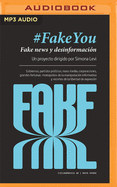 Fakeyou (Narraci?n En Castellano) (Spanish Edition): Fake News Y Desinformaci?n (Ciclog?nesis)