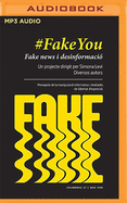 Fakeyou (Narraci?n En Catalan) (Catalan Edition): Fake News I Desinformaci?