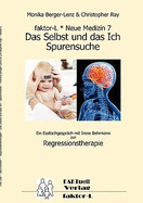 faktor-L * Neue Medizin 7 * Das Selbst und das Ich - Spurensuche *: Ein Esstischgesprch mit Irene Behrmann zur Regressionstherapie