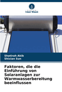 Faktoren, die die Einf?hrung von Solaranlagen zur Warmwasserbereitung beeinflussen