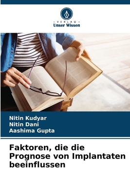 Faktoren, die die Prognose von Implantaten beeinflussen - Kudyar, Nitin, and Dani, Nitin, and Gupta, Aashima