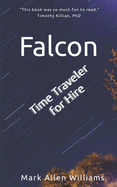 Falcon: Time Traveler for Hire