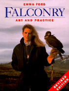 Falconry: Art and Practice, Revised Edition - Ford, Emma