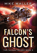 Falcon's Ghost: The Falcon Trilogy Book 2