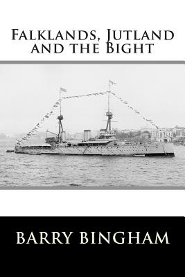 Falklands, Jutland and the Bight - Beatty G C B, David (Introduction by), and Hanna, H L (Editor), and Bingham VC, Barry, RN