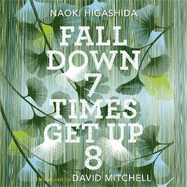 Fall Down Seven Times, Get Up Eight: A Young Man's Voice from the Silence of Autism